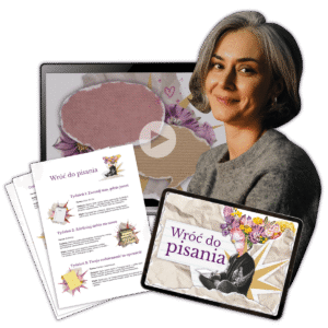 Wróć do pisania – praktyczny kurs pisania dla zabieganych kobiet